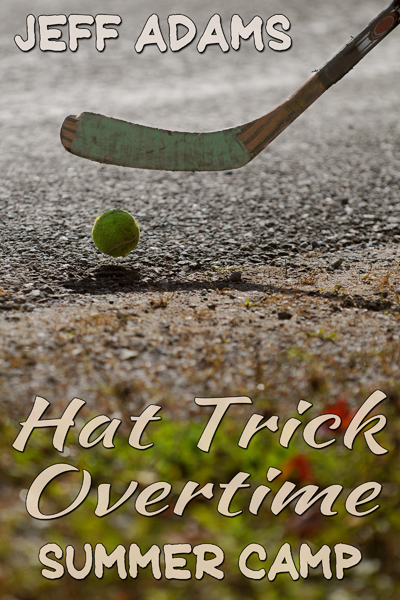 Book cover for Hat Trick: Overtime – Summer Camp by Jeff Adams. A close-up of a wooden hockey stick with green tape on the blade hovering above a green ball on a gravel surface, suggesting off-season hockey.
