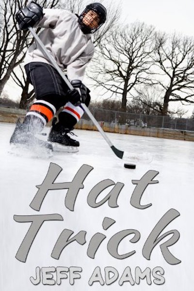 Book cover for Hat Trick by Jeff Adams. A hockey player in full gear skates across an outdoor ice rink, leaning forward as he controls the puck with his stick. Bare winter trees line the background.