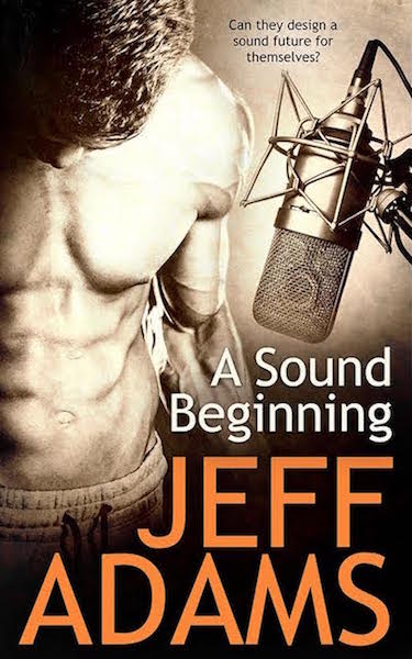 Book cover for A Sound Beginning by Jeff Adams, showing a shirtless man’s torso beside a large studio microphone, with warm sepia tones and the tagline Can they design a sound future for themselves?